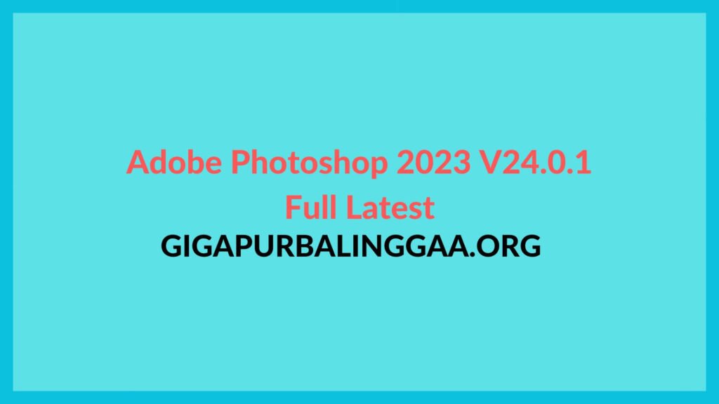 Adobe Photoshop 2023 Terbaru